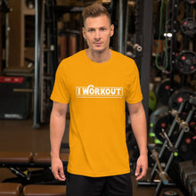 Load image into Gallery viewer, I Work Out T-Shirt