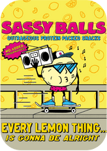 Load image into Gallery viewer, Sassy balls every lemon thing slogan for the lemon meringue protein packed snack with no preservatives added