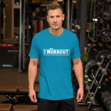 Load image into Gallery viewer, I Work Out T-Shirt
