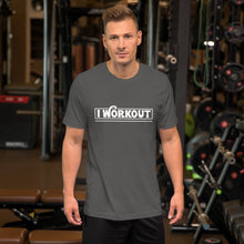 Load image into Gallery viewer, I Work Out T-Shirt
