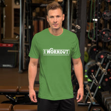 Load image into Gallery viewer, I Work Out T-Shirt
