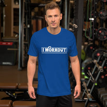 Load image into Gallery viewer, I Work Out T-Shirt

