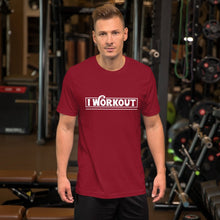 Load image into Gallery viewer, I Work Out T-Shirt
