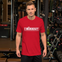 Load image into Gallery viewer, I Work Out T-Shirt
